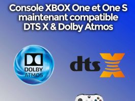 Xbox One et One S Lecteur UHD compatible Dolby ATMOS et DTS X