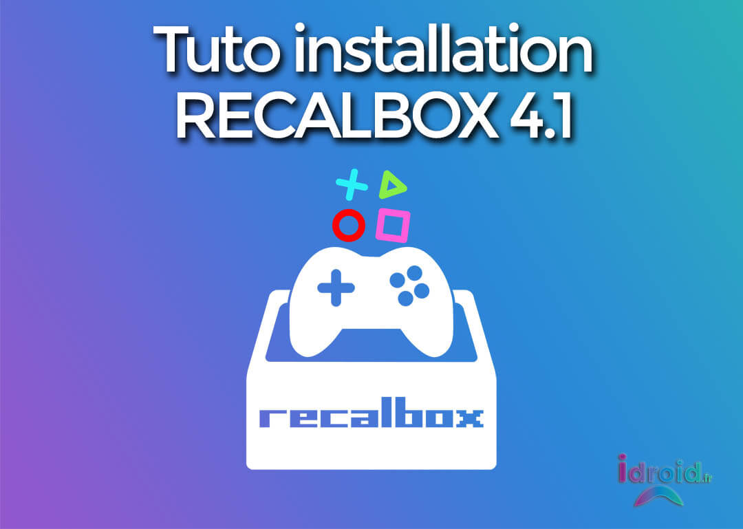 Tuto installation et paramétrage de Recalbox 4.1 stable sur Raspberry PI