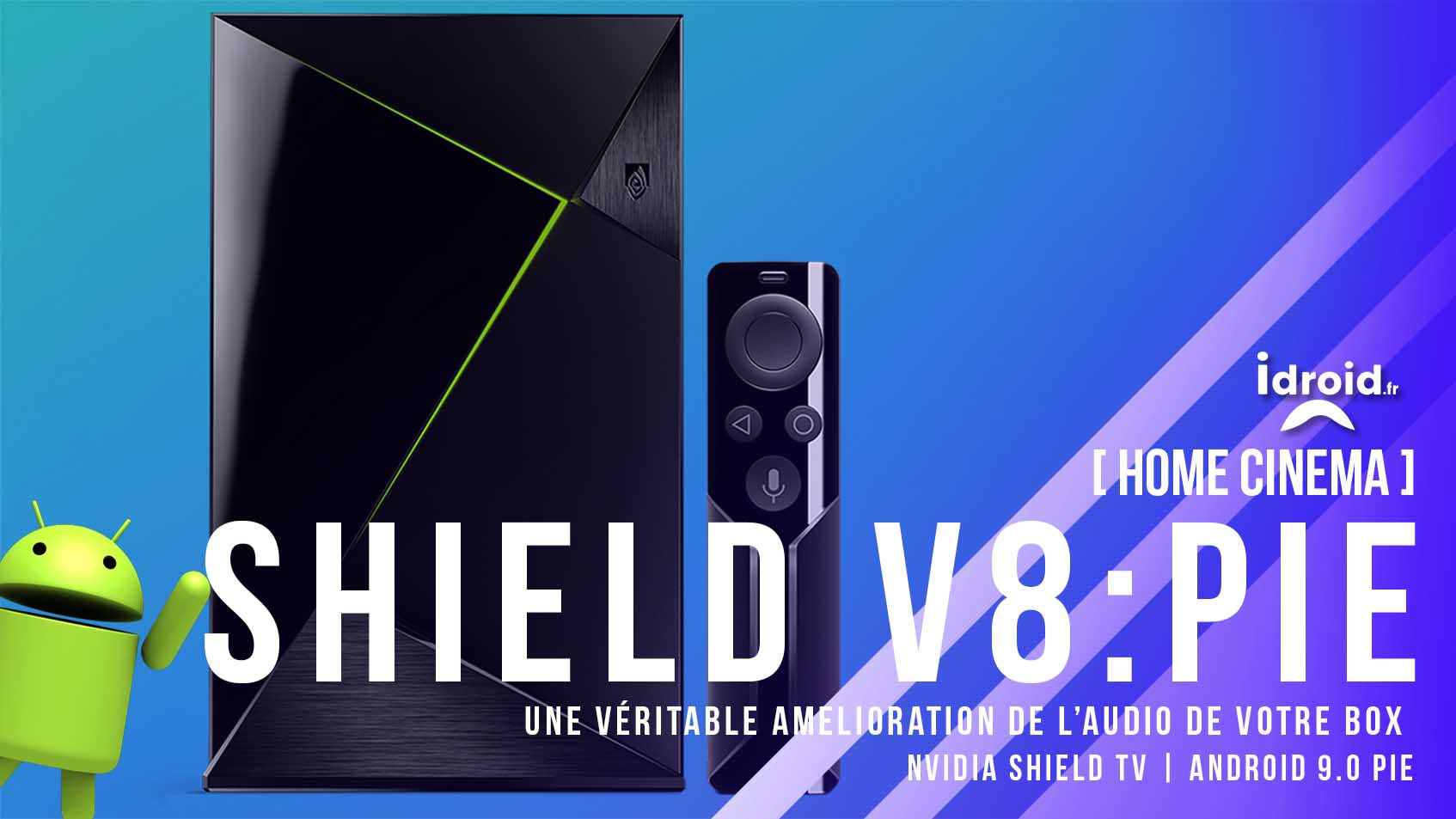 Shield TV maj V8.0 pour Android 9.0Pie améliorations audio streaming